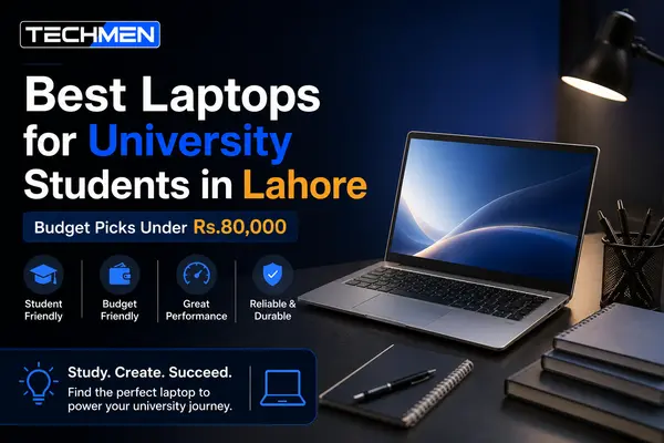 Best Laptops for University Students in Lahore | Budget Picks Under Rs.80,000