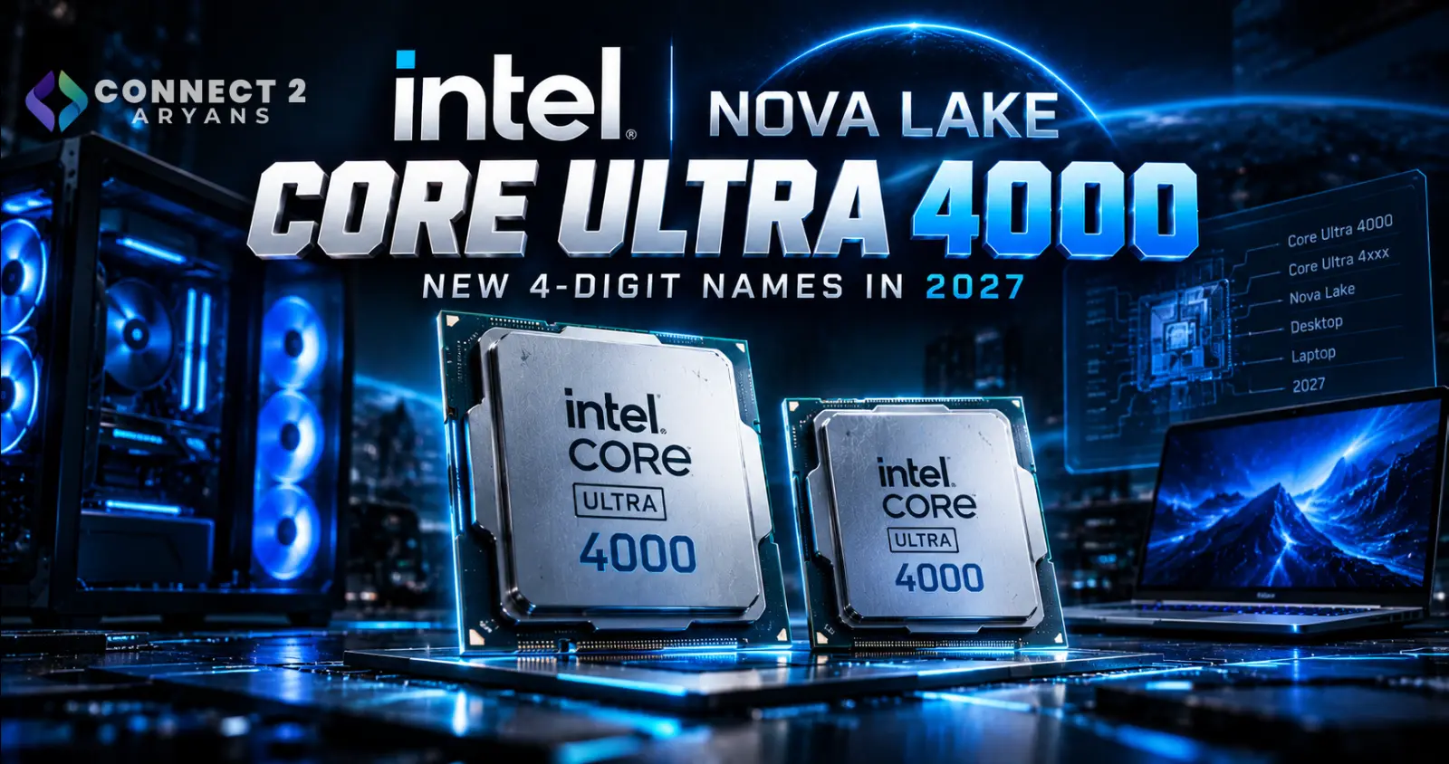Intel Nova Lake Core Ultra 4000 Naming Leaks — Desktop and Laptop CPUs Could Get New 4-Digit Names in 2027