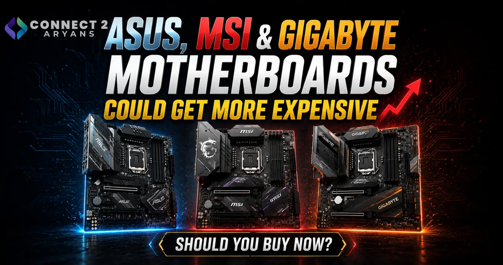 ASUS, MSI & Gigabyte Motherboards Could Get More Expensive – Should You Buy Now?
