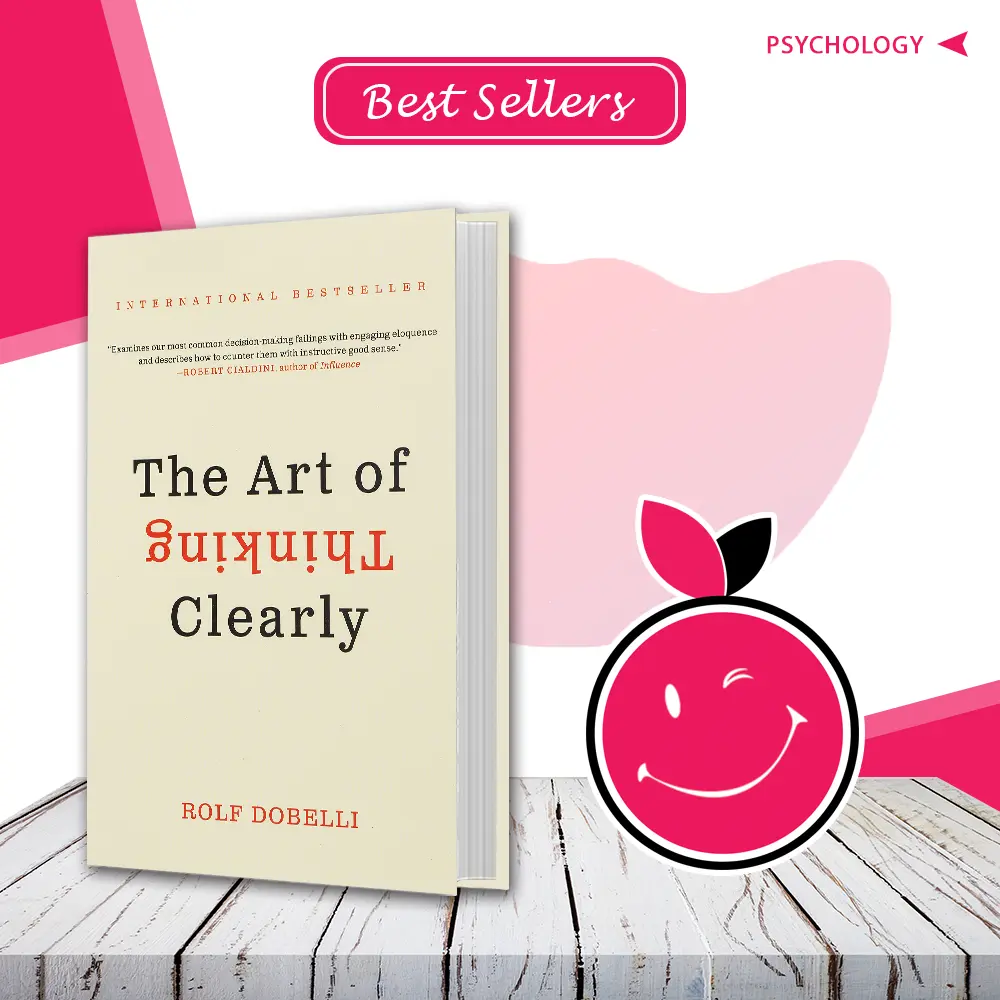 The Art of Thinking Clearly