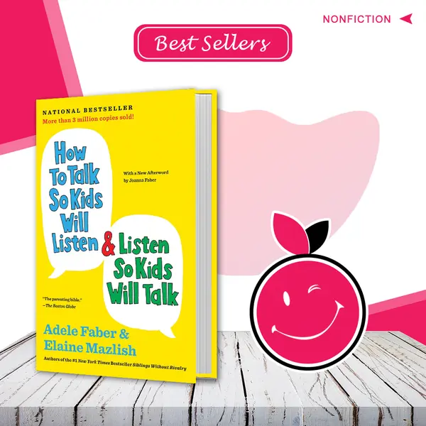 How to Talk So Kids Will Listen and Listen So Kids Will Talk