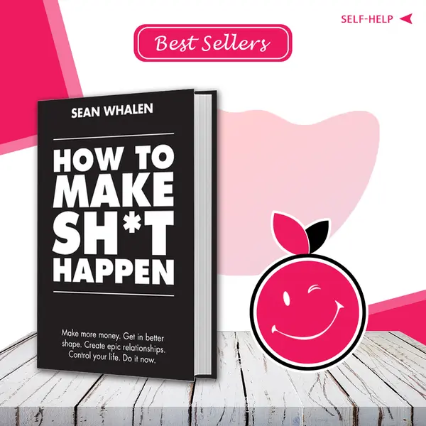 How to Make Sh*t Happen